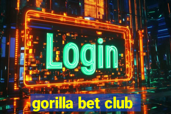 gorilla bet club